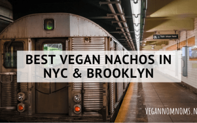 Best Vegan Nachos NYC and Brooklyn